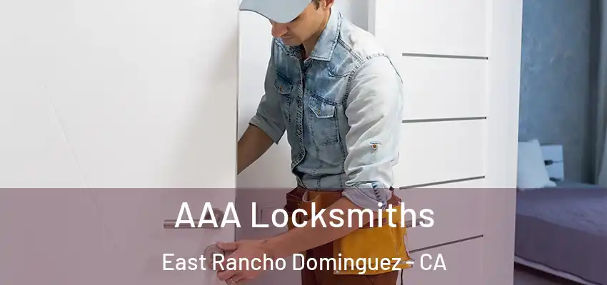  AAA Locksmiths East Rancho Dominguez - CA