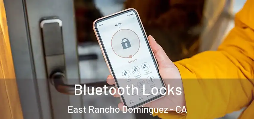  Bluetooth Locks East Rancho Dominguez - CA