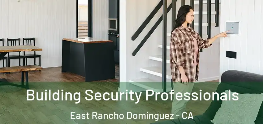  Building Security Professionals East Rancho Dominguez - CA