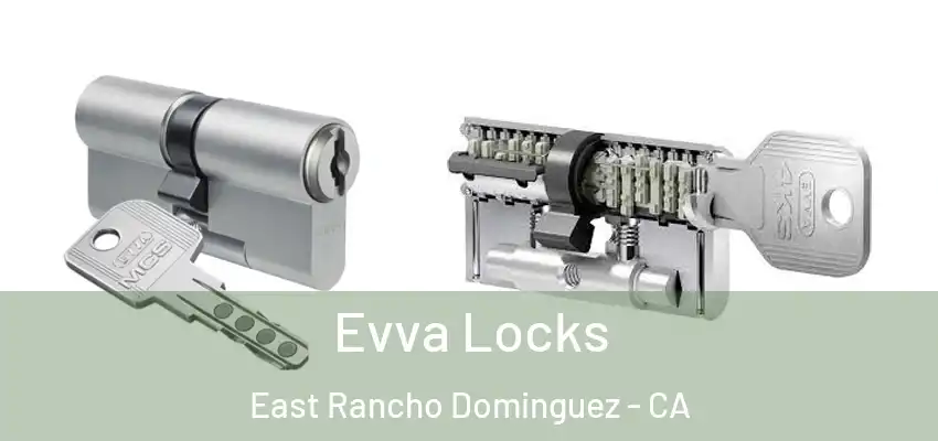  Evva Locks East Rancho Dominguez - CA