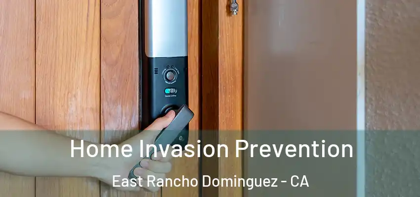  Home Invasion Prevention East Rancho Dominguez - CA