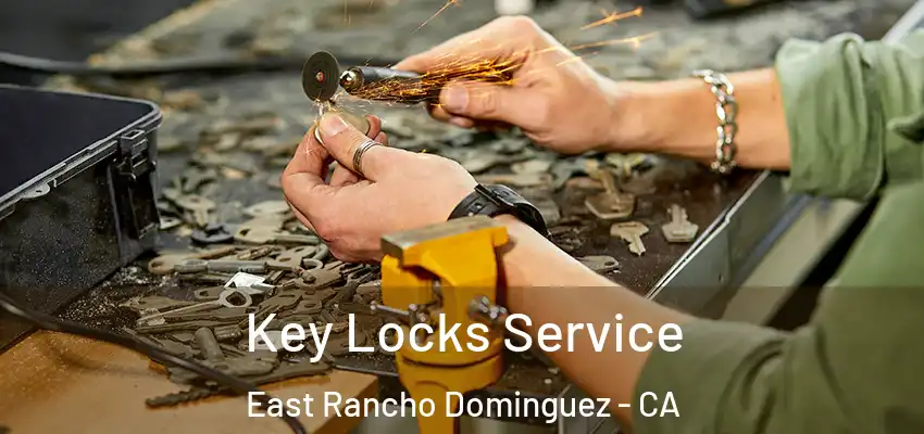  Key Locks Service East Rancho Dominguez - CA