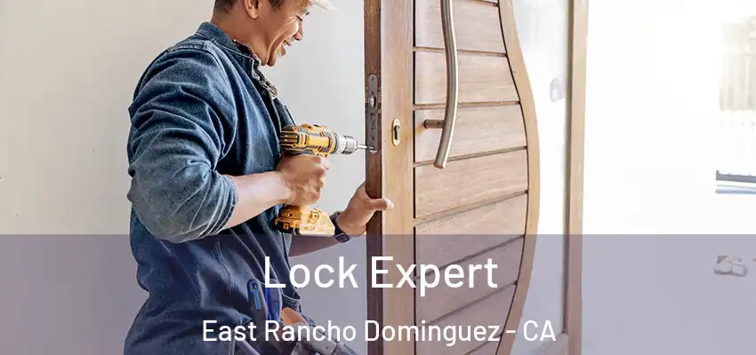  Lock Expert East Rancho Dominguez - CA