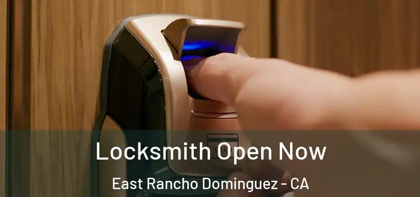  Locksmith Open Now East Rancho Dominguez - CA