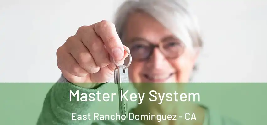  Master Key System East Rancho Dominguez - CA