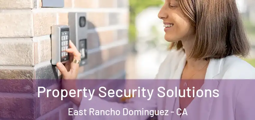 Property Security Solutions East Rancho Dominguez - CA