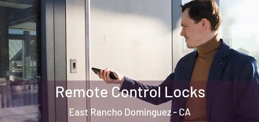  Remote Control Locks East Rancho Dominguez - CA