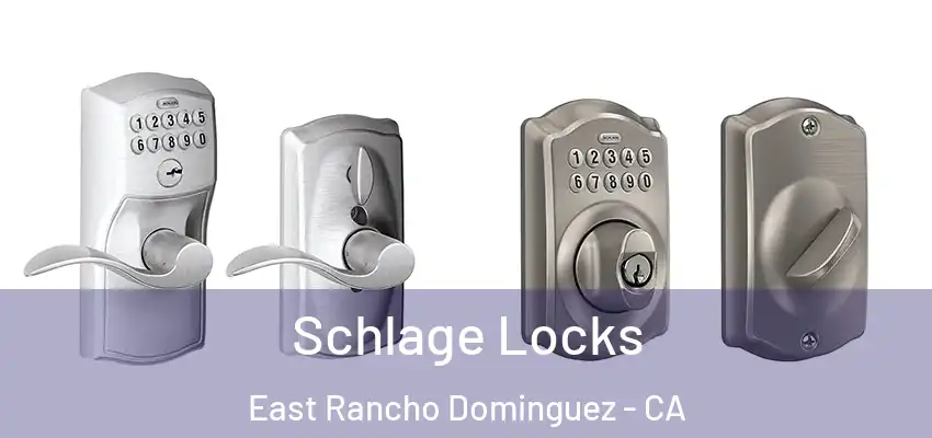  Schlage Locks East Rancho Dominguez - CA