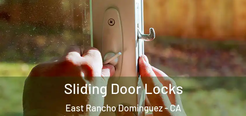 Sliding Door Locks East Rancho Dominguez - CA