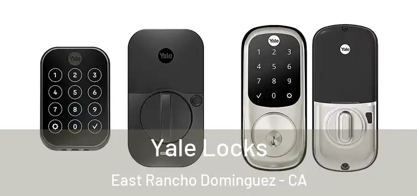  Yale Locks East Rancho Dominguez - CA